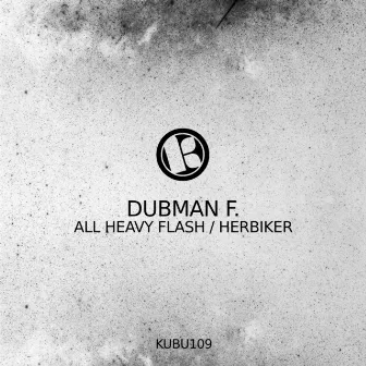 All Heavy Flash / Herbiker by Dubman F