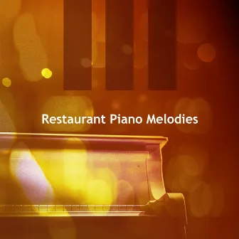 Restaurant Piano Melodies by Restaurant Music Deluxe