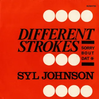 Different Strokes b/w Sorry Bout Dat by Syl Johnson