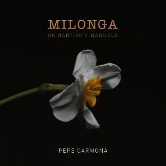 Milonga de Narciso y Manuela by Pepe Carmona