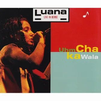 Uhm Chaka Wala (Live in Berne) by Luana