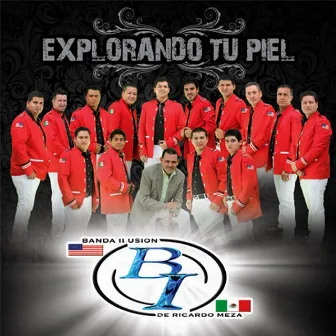 Explorando tu piel by Banda Ilusion De Ricardo Meza