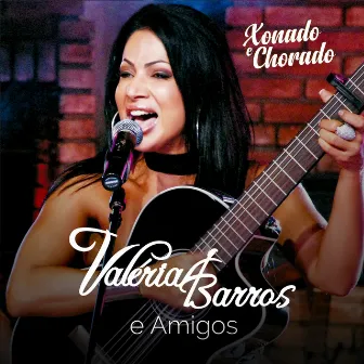 Xonado e Chorado (Ao Vivo) by Valéria Barros