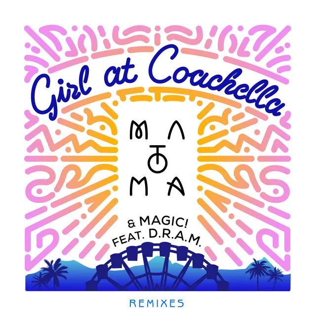 Girl at Coachella - with Matoma & MAGIC! feat. DRAM; SDJM Remix