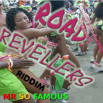 Road Revellers Riddim (Famous Production Presents) by Mrsofamous