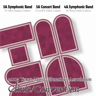 2003 Texas Music Educators Association (TMEA): All-State 5A Symphonic Band, All-State 5A Concert Band & All-State 4A Symphonic Band by 