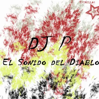 El Sonido Del Diablo by DJ P