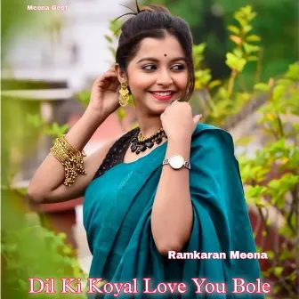 Dil Ki Koyal Love You Bole by Ramkaran Meena