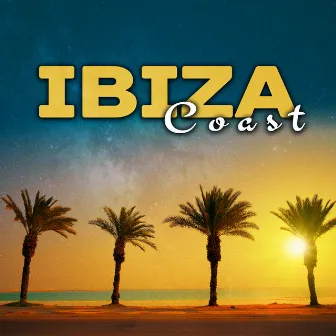 Ibiza Coast – Holiday Chill, Summer Beats, Deep Chill Out Vibes, Ibiza 2017, Pure Relaxation, Beach Chill by Ibiza 2016