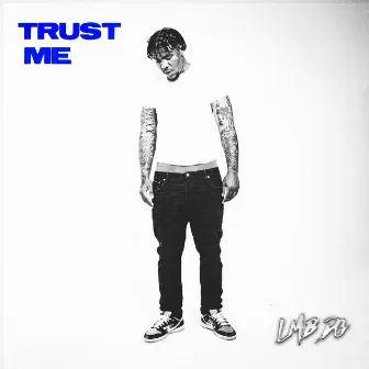 Trust Me by LMB DG