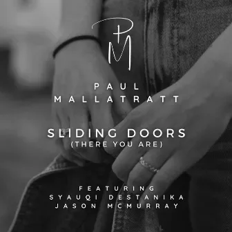 Sliding Doors (There You Are) by Paul Mallatratt