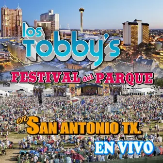 Festival Del Parque En San Antonio Tx (En Vivo) by Los Tobbys