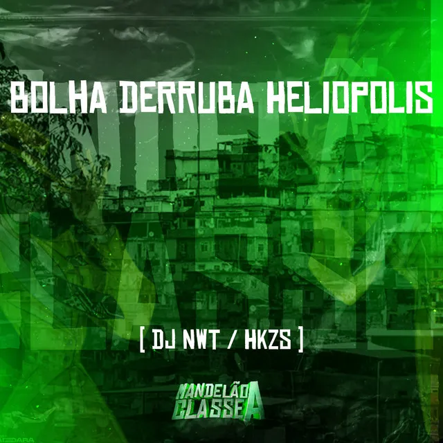 Bolha Derruba Heliopolis