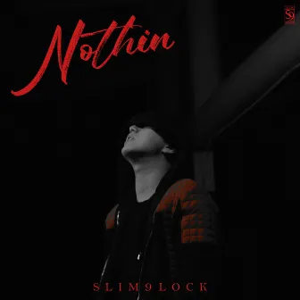 Nothin by Slim 9lock