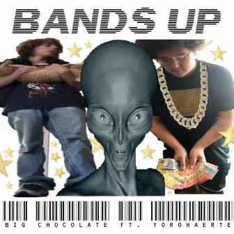 BANDS UP by Big Chocolate