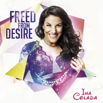 Freed from Desire by Ina Colada