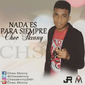 Nada Es Para Siempre by CSK