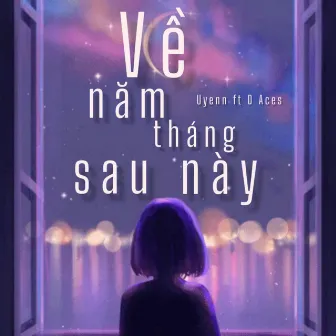 Về Năm Tháng Sau Này by Uyenn