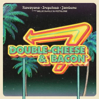 Double Cheese & Bacon (feat. Willie DeVille & Veztalone) by Irepelusa