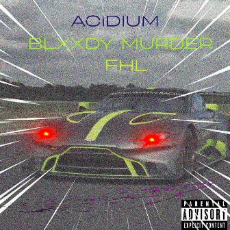 ACIDIUM by BLXXDY MURDER