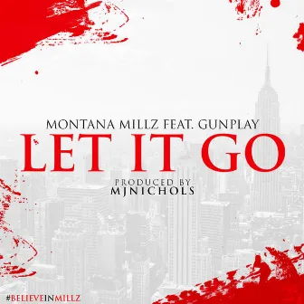 Let It Go (feat. GunPlay) by Montana Millz