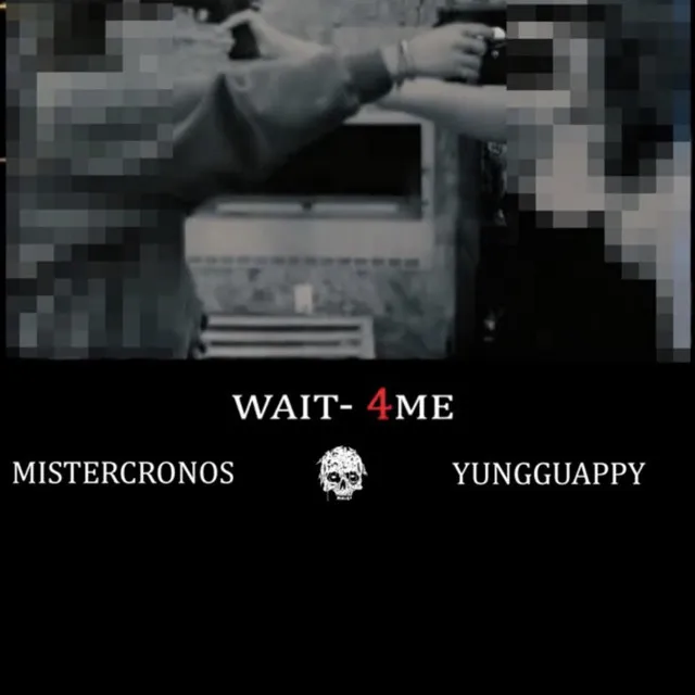 Wait 4 me