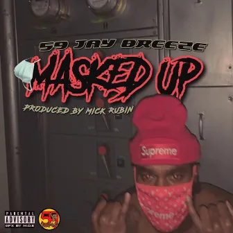 Masked Up by 59 Jay Breeze