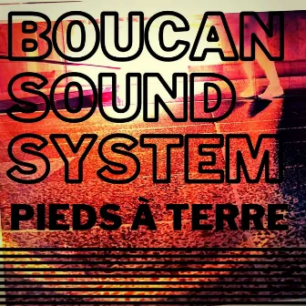 Pieds à Terre by Boucan Sound System