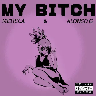 MY BITCH by Unknown Artist