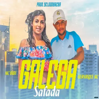 Galega Safada by Henrique Mc