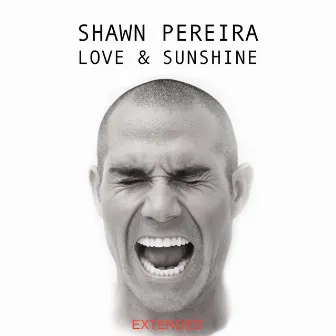 Love and Sunshine (Extended) by Shawn Pereira