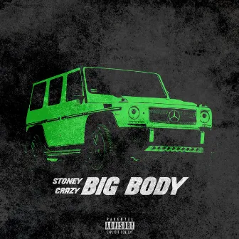 Big Body by Stoney Crazy