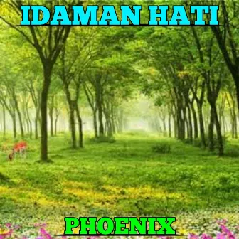 IDAMAN HATI by Phoenix