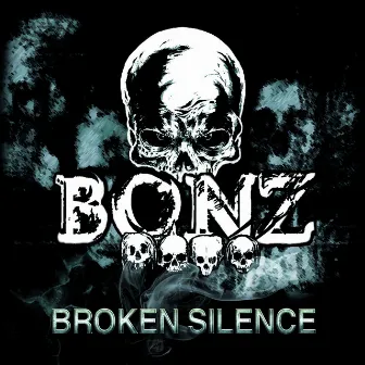 Broken Silence by Bonz