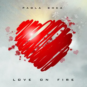 Love on Fire by Paola Shea