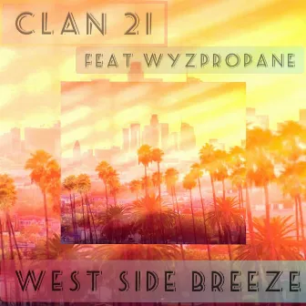 West Side Breeze by Clan 21