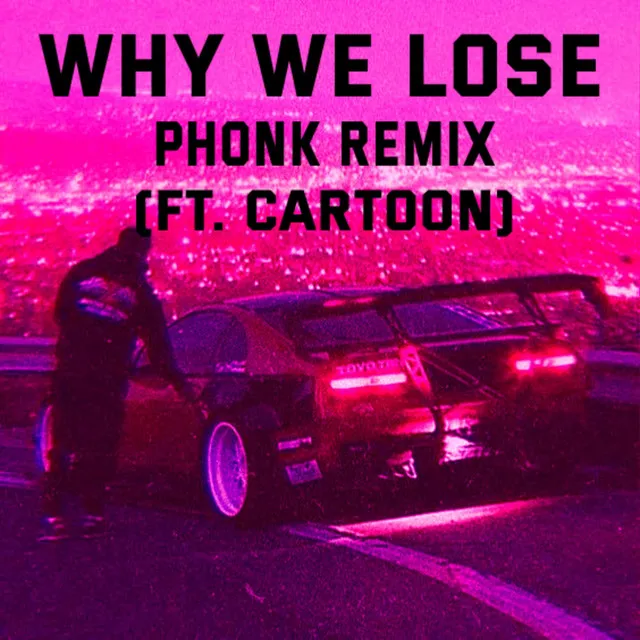 WHY WE LOSE (PHONK REMIX)