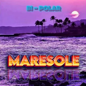 MARESOLE by Bi-Polar