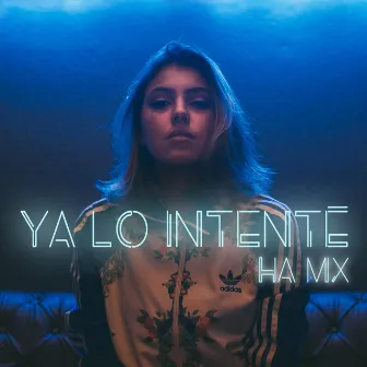 Ya Lo Intenté by HA Mx