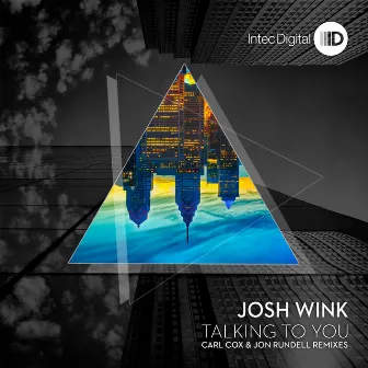 Talking to You Remixes by Josh Wink