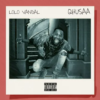 Qhusaa (Remastered) by Lolo Vandal