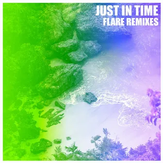 Flare - EP (Remixes) by Just In Time