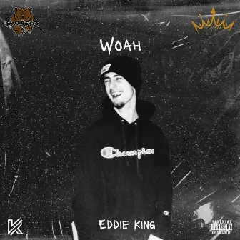 Woah by Eddie King