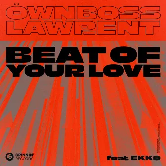 Beat Of Your Love (feat. EKKO) by LAWRENT