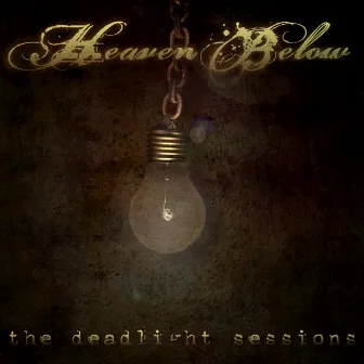 The Deadlight Sessions by Heaven Below