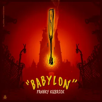 Babylon by Franky Kubrick