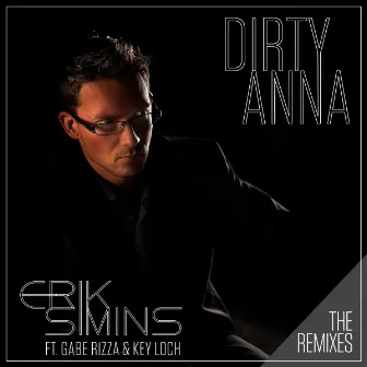 Dirty Anna - The Remixes by Erik Simins