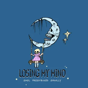 losing my mind by FRESH BVKED