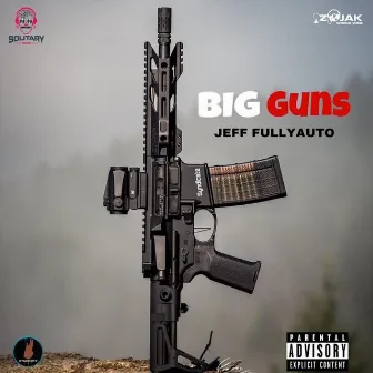 Big Guns by Jeff Fullyauto