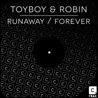 Runaway / Forever by Toyboy & Robin